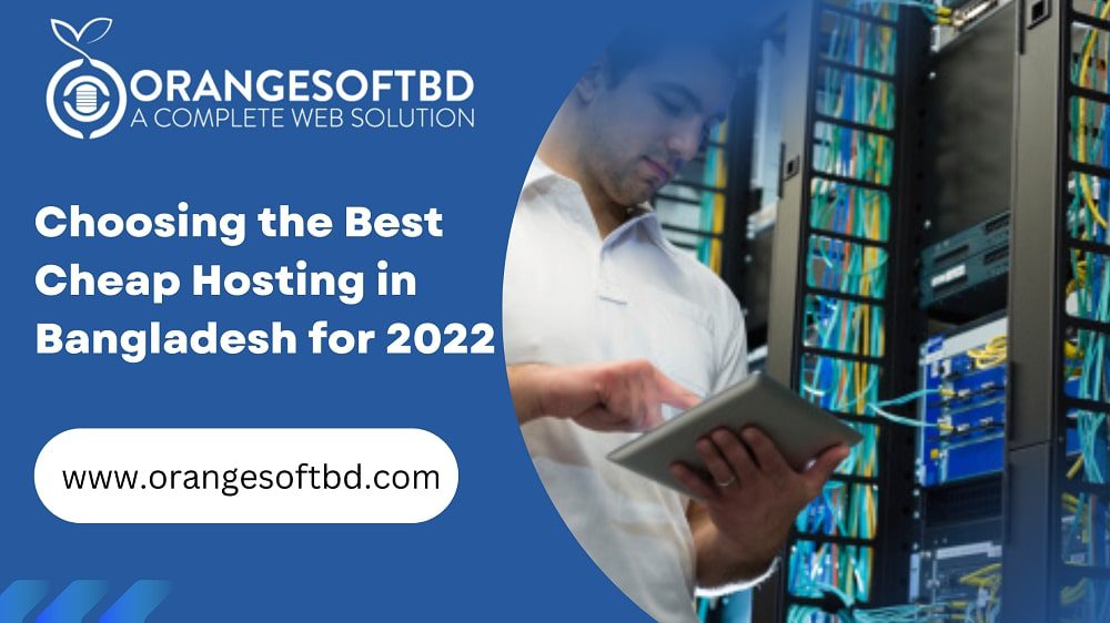 Choosing the Best Cheap Hosting in Bangladesh for 2022