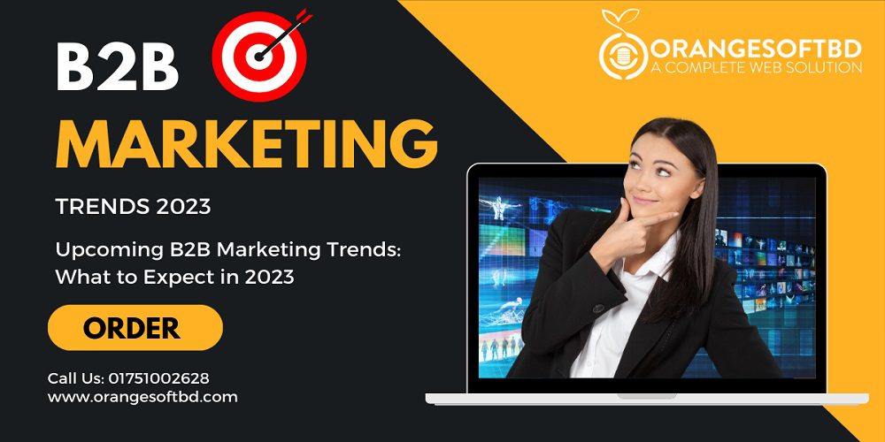 B2B Marketing Trends: What To Expect In 2023