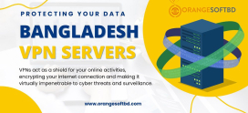 Bangladesh VPN Servers: Protecting Your Data in the Digital Age