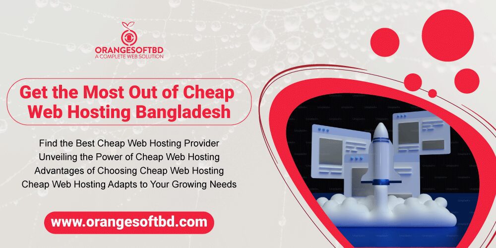 How to Get the Most Out of Cheap Web Hosting Bangladesh