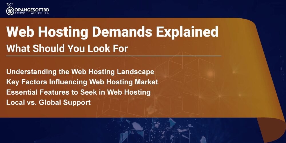 Web Hosting Demands Explained: What Should You Look For?